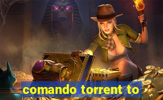 comando torrent to